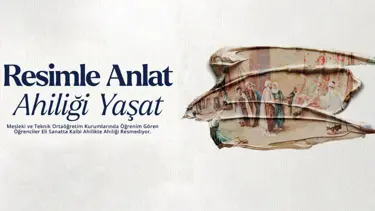 "Resimle Anlat, Ahiliği Yaşat" konulu resim yarışması için başvurular başladı