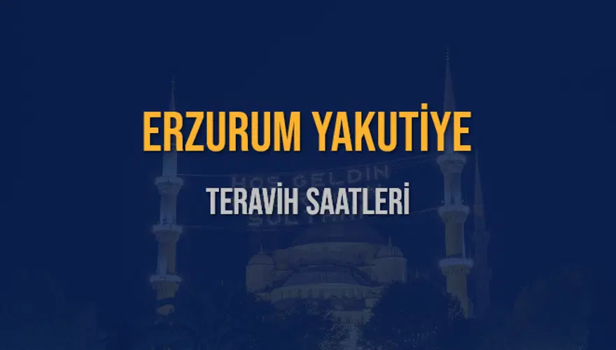 ERZURUM YAKUTİYE TERAVİH SAATLERİ 5
