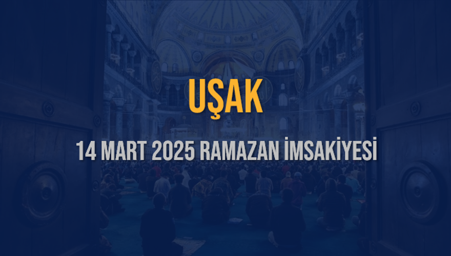 14 Mart 2025 UŞAK RAMAZAN İMSAKİYESİ 3
