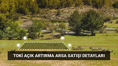 TOKİ 312 arsa satışı tarihleri: 30 ilde açık artırma ile arsa satışı ödeme planı ve iller