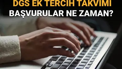 DGS ek tercih sürecinde son durum: Gözler DGS ek tercih takviminde