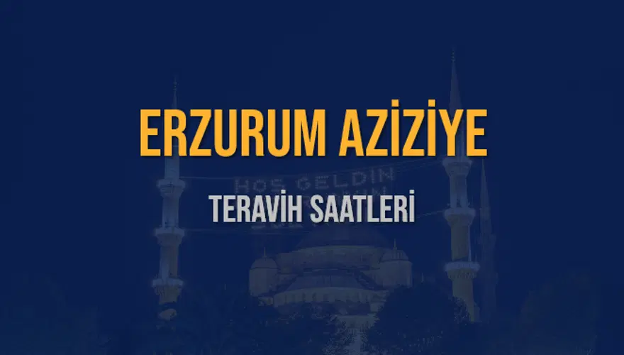 ERZURUM AZİZİYE TERAVİH SAATLERİ 5 ERZURUM AZİZİYE TERAVİH SAATLERİ 5