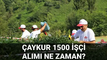 Çaykur işçi alımı başvuru tarihi belli oldu mu? Çaykur işçi alımında son durum