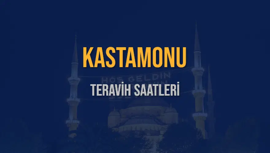 KASTAMONU TERAVİH SAATLERİ 5 KASTAMONU TERAVİH SAATLERİ 5