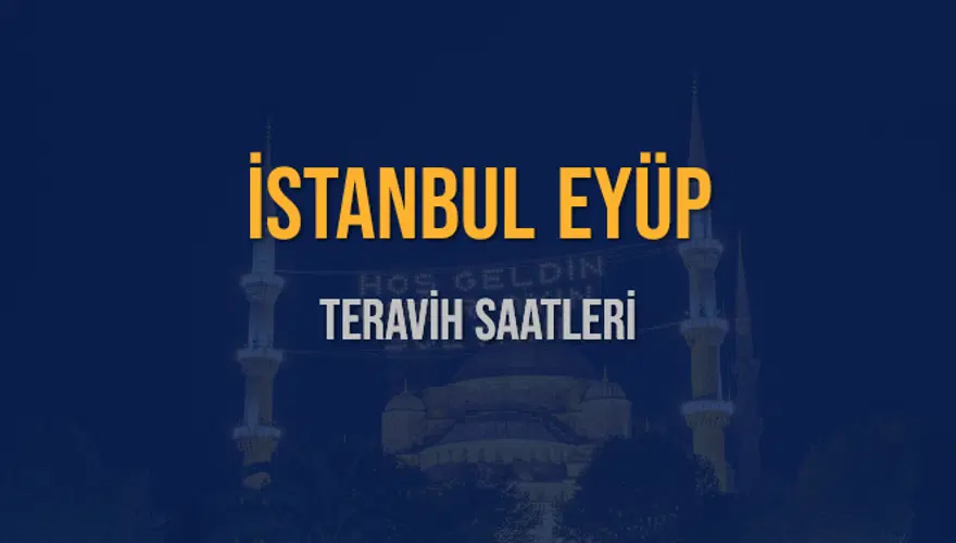 İSTANBUL EYÜP TERAVİH SAATLERİ 5
