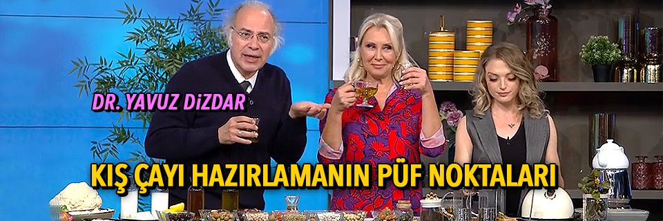 Kış çayları hakkında bilmeniz gerekenler (Çay demlemenin püf noktaları)