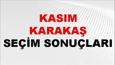 Kasım Karakaş Seçim Sonuçları 2024 Canlı: 31 Mart 2024 Türkiye Kasım Karakaş Yerel Seçim Sonucu ve İlçe İlçe YSK Oy Sonuçları Son Dakika