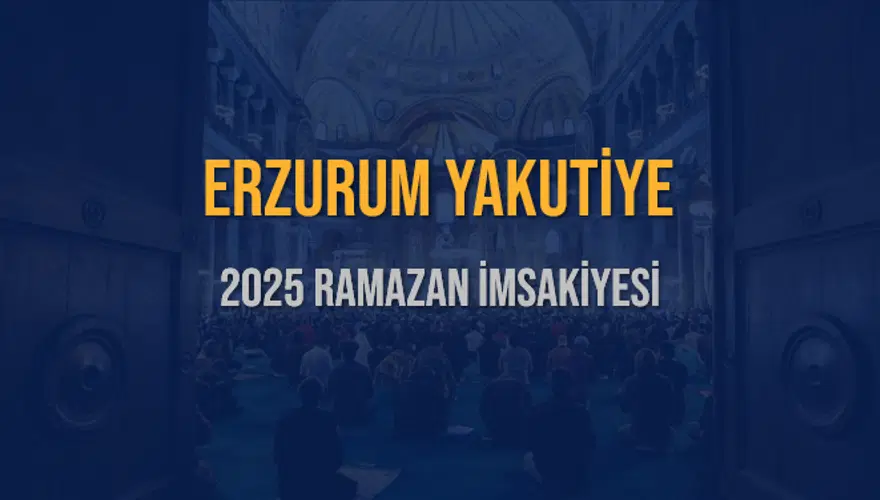 2025 ERZURUM YAKUTİYE RAMAZAN İMSAKİYESİ 3