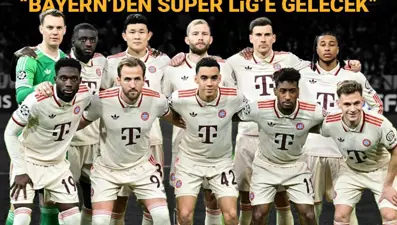 Bayern Münih'ten Süper Lig devine 45 milyon euro'luk transfer