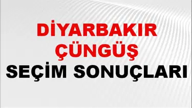 Diyarbakır ÇÜNGÜŞ Seçim Sonuçları 2024 Canlı: 31 Mart 2024 Türkiye ÇÜNGÜŞ Yerel Seçim Sonucu ve YSK Oy Sonuçları Son Dakika