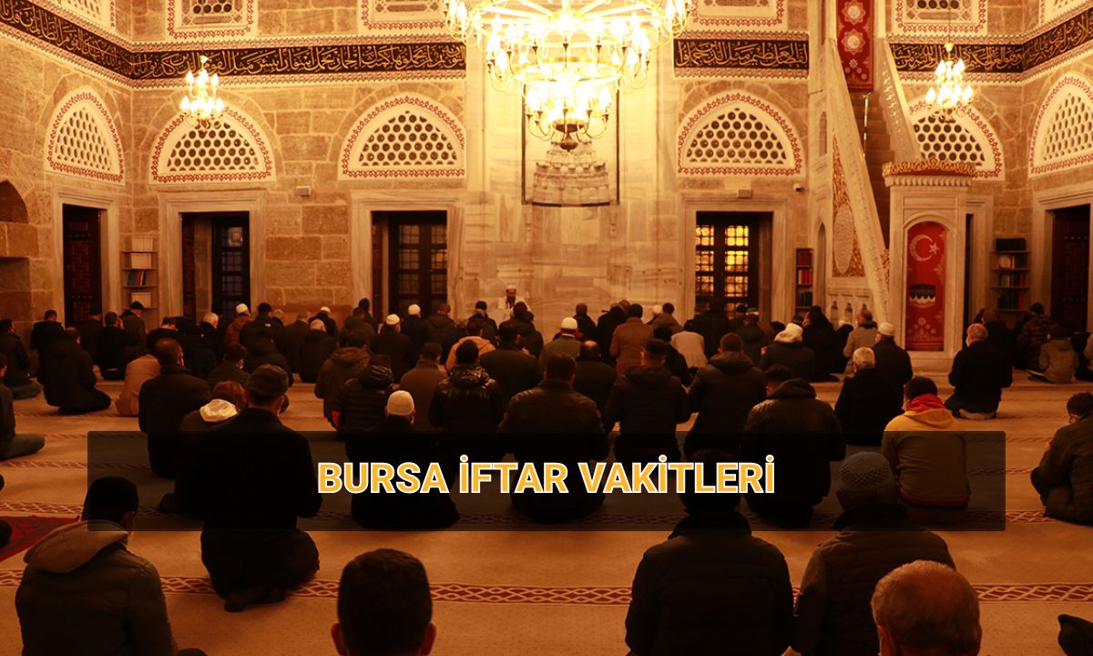 Bursa için iftar vakti 15 Mart (Bursa imsakiye 2025): Bursa akşam ezanı saatleri (imsak, iftar ve teravih namazı vakti)