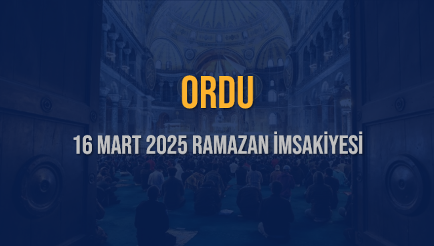 16 Mart 2025 ORDU RAMAZAN İMSAKİYESİ 3