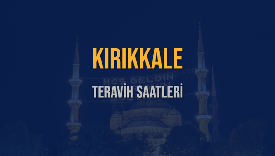 KIRIKKALE TERAVİH SAATLERİ 5