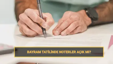 Bayram tatilinde noterler açık mı, kapalı mı? 9 günlük idari izinde noterler çalışacak mı? Noter çalışma saatleri