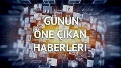 Günün öne çıkan haberleri (27 Aralık 2022)