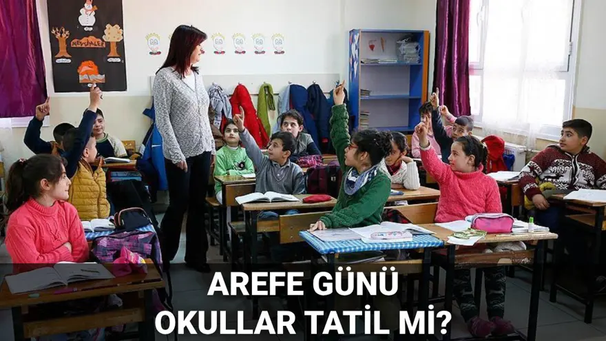 Arefe günü (bugün) resmi tatil mi, okullar yarım gün mü? 5 Haziran Perşembe günü okul var mı, tatil mi olacak? 2025 resmi tatil takvimi 