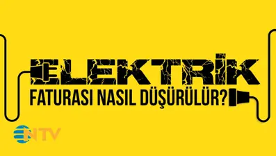 Kısa&amp;Net: Elektrik Faturası Nasıl Düşürülür?