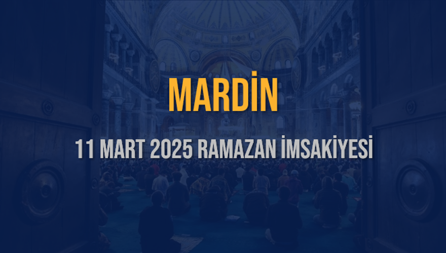 11 Mart 2025 MARDİN RAMAZAN İMSAKİYESİ 3