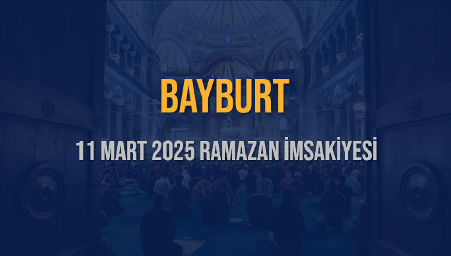 11 Mart 2025 BAYBURT RAMAZAN İMSAKİYESİ 3