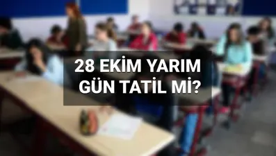 28 Ekim Salı yarım gün mü, resmi tatil mi? 28 Ekim okullar ve üniversiteler tatil mi, nereler kapalı olacak?