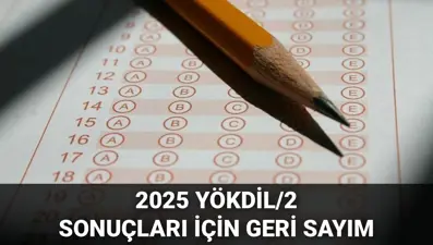 YÖKDİL/2 sonuçları ne zaman açıklanacak? 2025 ÖSYM YÖKDİL sonuç tarihi