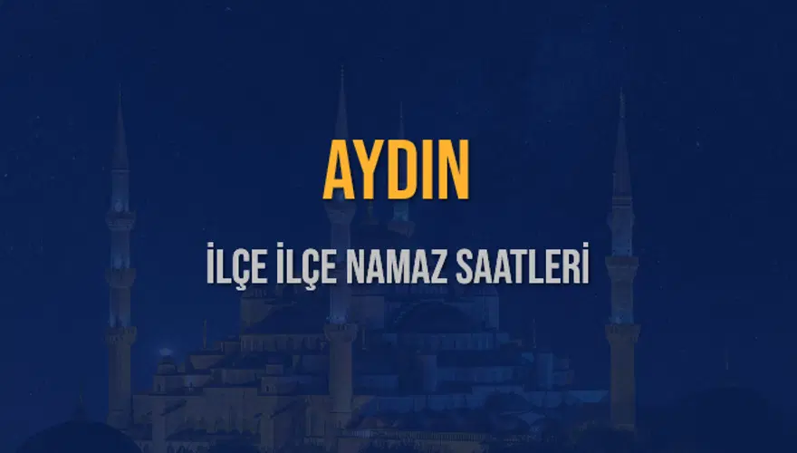 İLÇE İLÇE AYDIN NAMAZ SAATLERİ 6