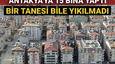 Antakya'da yaptığı 12 binadan bir tanesi bile yıkılmadı
