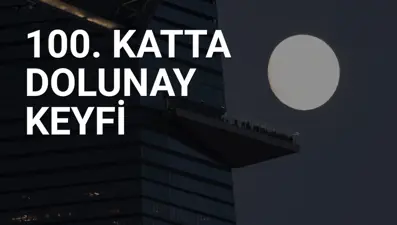 Gökdelenin seyir terasında buluşup dolunayın yükselişini izlediler