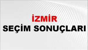İzmir Seçim Sonuçları 2024: İzmir Belediye Seçim Sonuçlarını Kim Kazandı? İzmir İlçe İlçe Yerel Seçim Sonuçları
