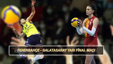 Fenerbahçe Medicana - Galatasaray Daikin yarı final üçüncü maçı ne zaman? Sultanlar Ligi Fenerbahçe - Galatasaray maçı saat kaçta hangi kanalda?