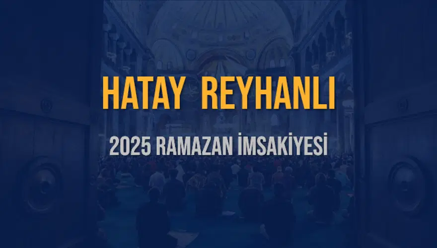 2025 HATAY REYHANLI RAMAZAN İMSAKİYESİ 3