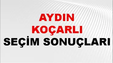 Aydın KOÇARLI Seçim Sonuçları 2024 Canlı: 31 Mart 2024 Türkiye KOÇARLI Yerel Seçim Sonucu ve YSK Oy Sonuçları Son Dakika