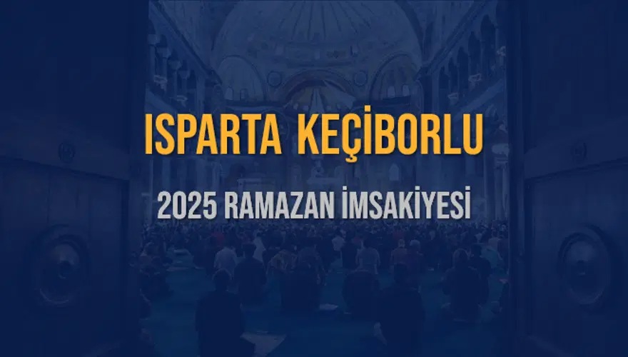 2025 ISPARTA KEÇİBORLU RAMAZAN İMSAKİYESİ 3