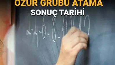 Mazerete bağlı (özür grubu) atama sonuçları ne zaman açıklanacak? Özür grubu atama sonuç tarihi
