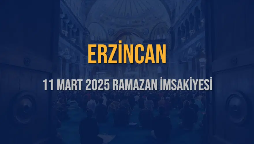 11 Mart 2025 ERZİNCAN RAMAZAN İMSAKİYESİ 3