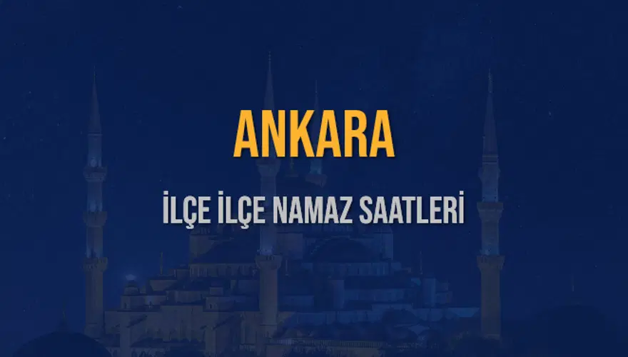 İLÇE İLÇE ANKARA NAMAZ SAATLERİ 6