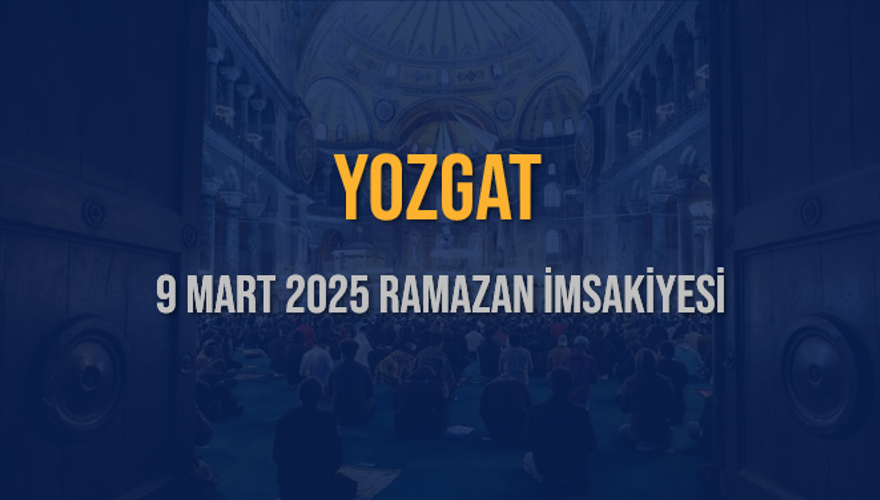9 Mart 2025 YOZGAT RAMAZAN İMSAKİYESİ 3