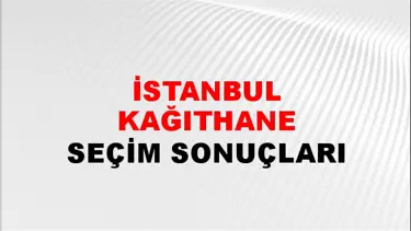 İstanbul KAĞITHANE Seçim Sonuçları - 28 Mayıs 2023 Türkiye Cumhurbaşkanlığı İstanbul KAĞITHANE Seçim Sonucu ve Oy Sonuçları