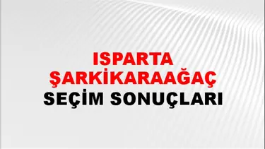 Isparta ŞARKİKARAAĞAÇ Seçim Sonuçları - 28 Mayıs 2023 Türkiye Cumhurbaşkanlığı Isparta ŞARKİKARAAĞAÇ Seçim Sonucu ve Oy Sonuçları