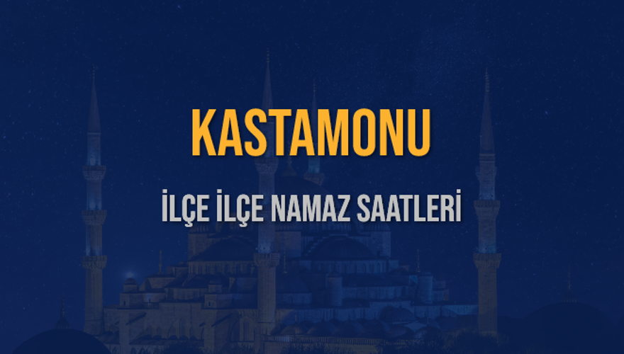 İLÇE İLÇE KASTAMONU NAMAZ SAATLERİ 6