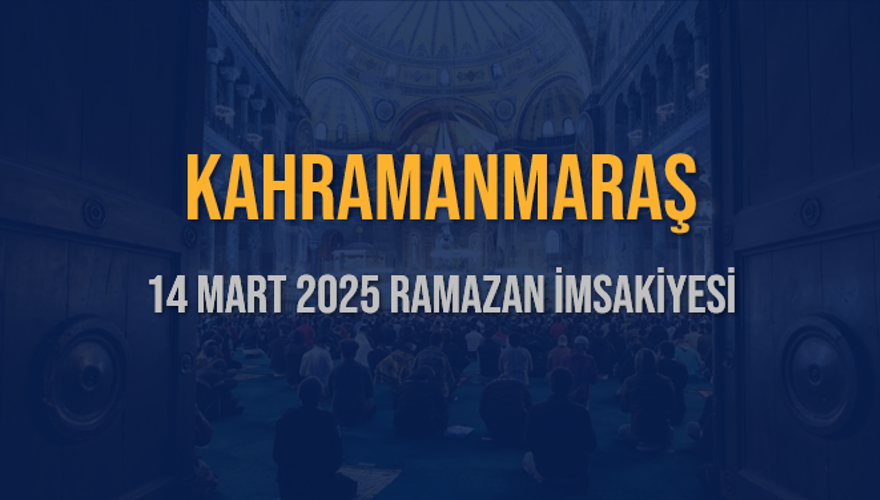 14 Mart 2025 KAHRAMANMARAŞ RAMAZAN İMSAKİYESİ 3