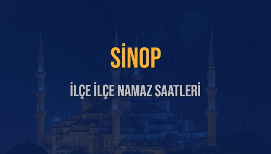 İLÇE İLÇE SİNOP NAMAZ SAATLERİ 6