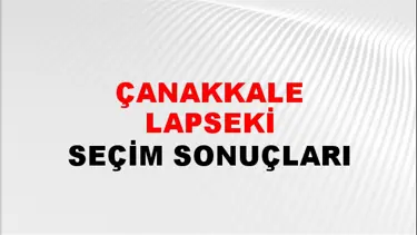 Çanakkale LAPSEKİ Seçim Sonuçları - 28 Mayıs 2023 Türkiye Cumhurbaşkanlığı Çanakkale LAPSEKİ Seçim Sonucu ve Oy Sonuçları