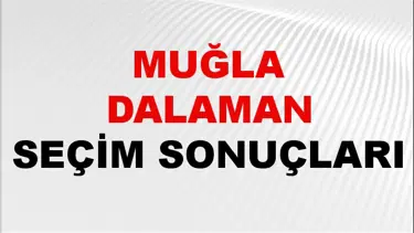 Muğla DALAMAN Seçim Sonuçları 2024 Canlı: 31 Mart 2024 Türkiye DALAMAN Yerel Seçim Sonucu ve YSK Oy Sonuçları Son Dakika