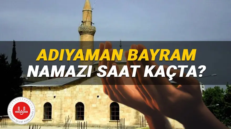 Adıyaman bayram namazı 2025 saat kaçta? Diyanet Afyon  bayram namazı vakti (Kurban Bayramı) 
