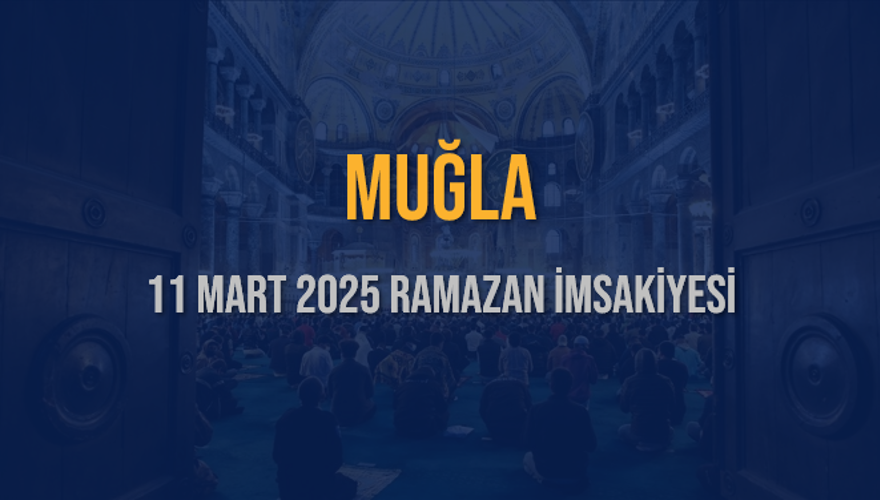 11 Mart 2025 MUĞLA RAMAZAN İMSAKİYESİ 3