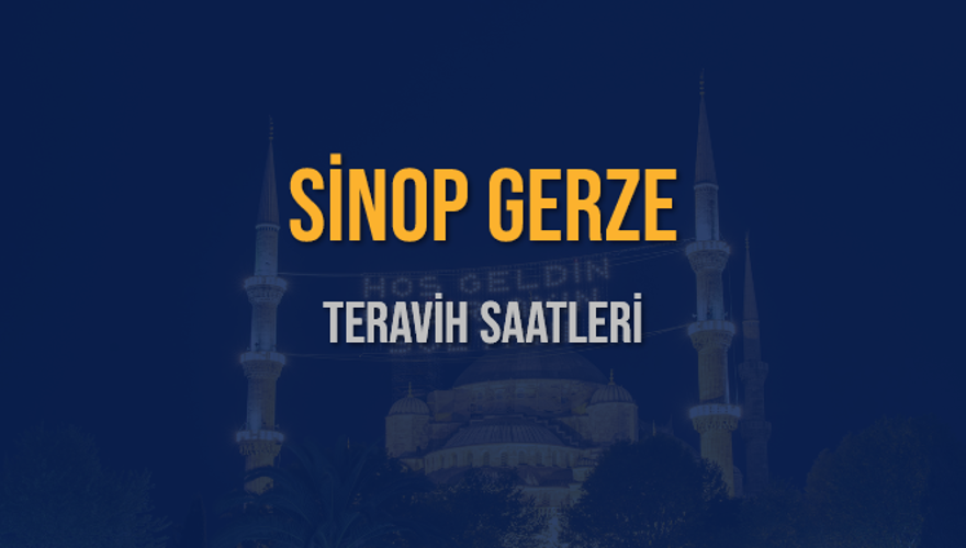 SİNOP GERZE TERAVİH SAATLERİ 5