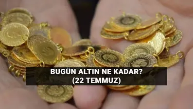Anlık altında son durum: 22 Temmuz gram altın kaç TL? Bugün altın ne kadar oldu?