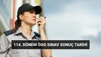 114. ÖGG sınav sonuçları sorgula 2025: EGM 114. dönem Özel Güvenlik Görevlisi sınav sonuçları açıklandı mı, nasıl sorgulanır?