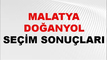 Malatya DOĞANYOL Seçim Sonuçları 2024 Canlı: 31 Mart 2024 Türkiye DOĞANYOL Yerel Seçim Sonucu ve YSK Oy Sonuçları Son Dakika